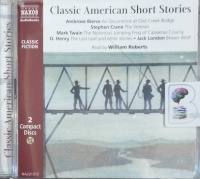 Classic American Short Stories written by Various American Authors performed by William Roberts on Audio CD (Abridged)